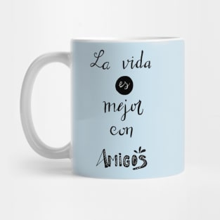 Life is better with friends Mug